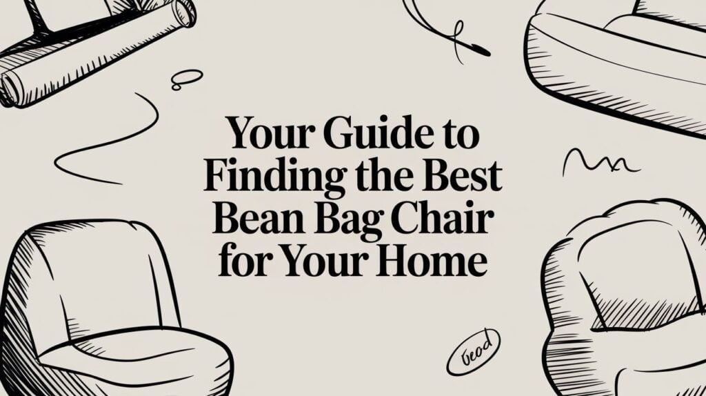 Guide to best bean bag chair